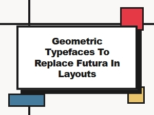 Modern Geometric Sans Serifs for Creative Layouts